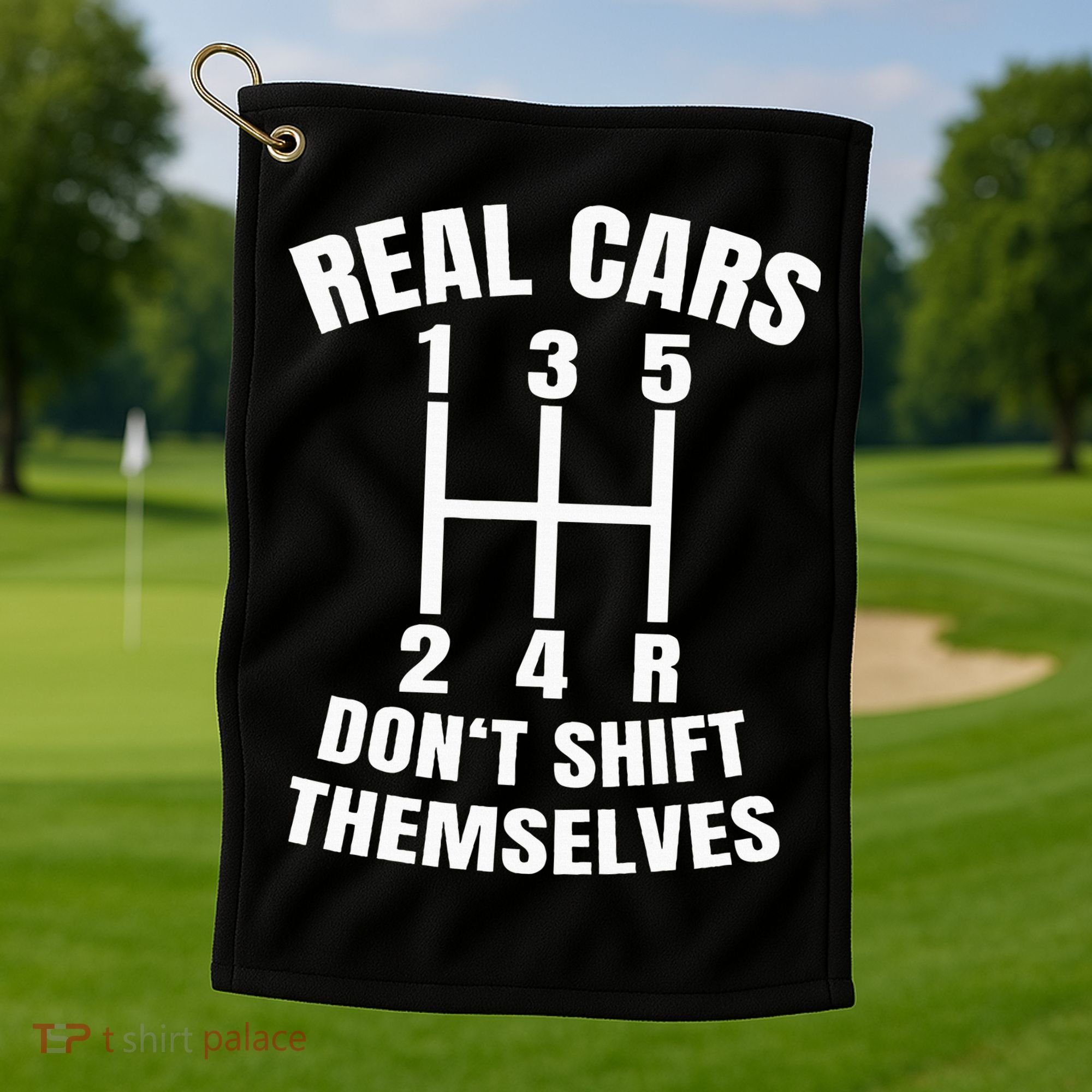 Real Cars DonT Shift Themselves Mechanic Auto Racing Golf Towel