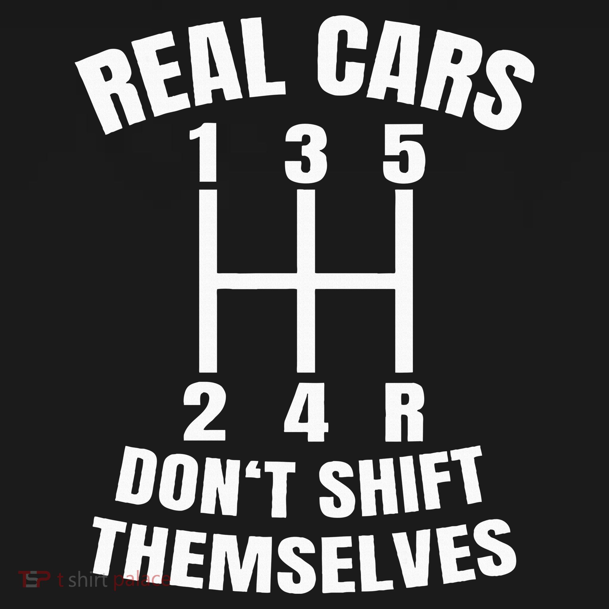 Real Cars DonT Shift Themselves Mechanic Auto Racing Women's T-Shirt