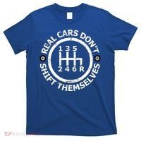 Real Cars Dont Shift Themselves Ual Shift Mechanic Gift T-Shirt thumb 0