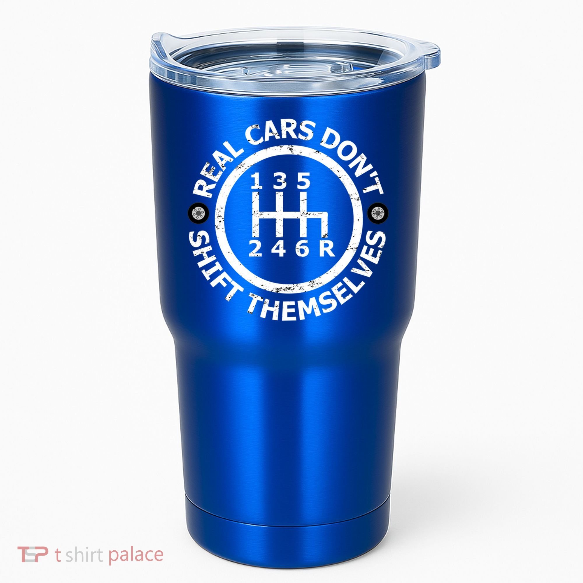 Real Cars Dont Shift Themselves Ual Shift Mechanic Gift Tumbler