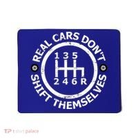 Real Cars Dont Shift Themselves Ual Shift Mechanic Gift Mousepad thumb 0