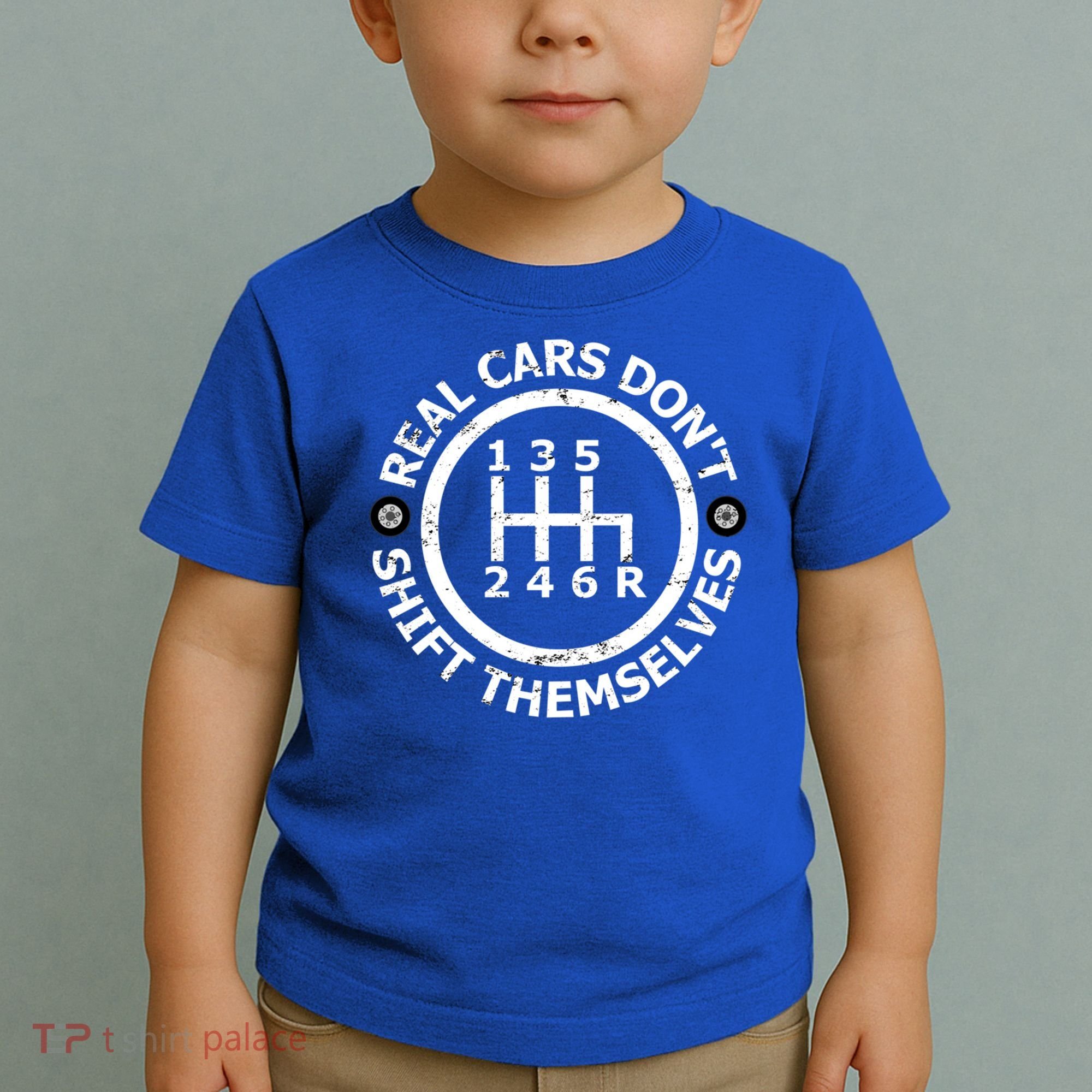 Real Cars Dont Shift Themselves Ual Shift Mechanic Gift Toddler T-Shirt