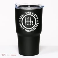 Real Cars Dont Shift Themselves Ual Shift Mechanic Tumbler thumb 0