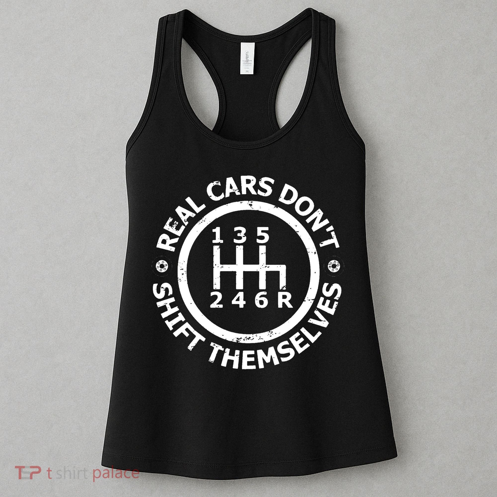 Real Cars Dont Shift Themselves Ual Shift Mechanic Women's Tank Top