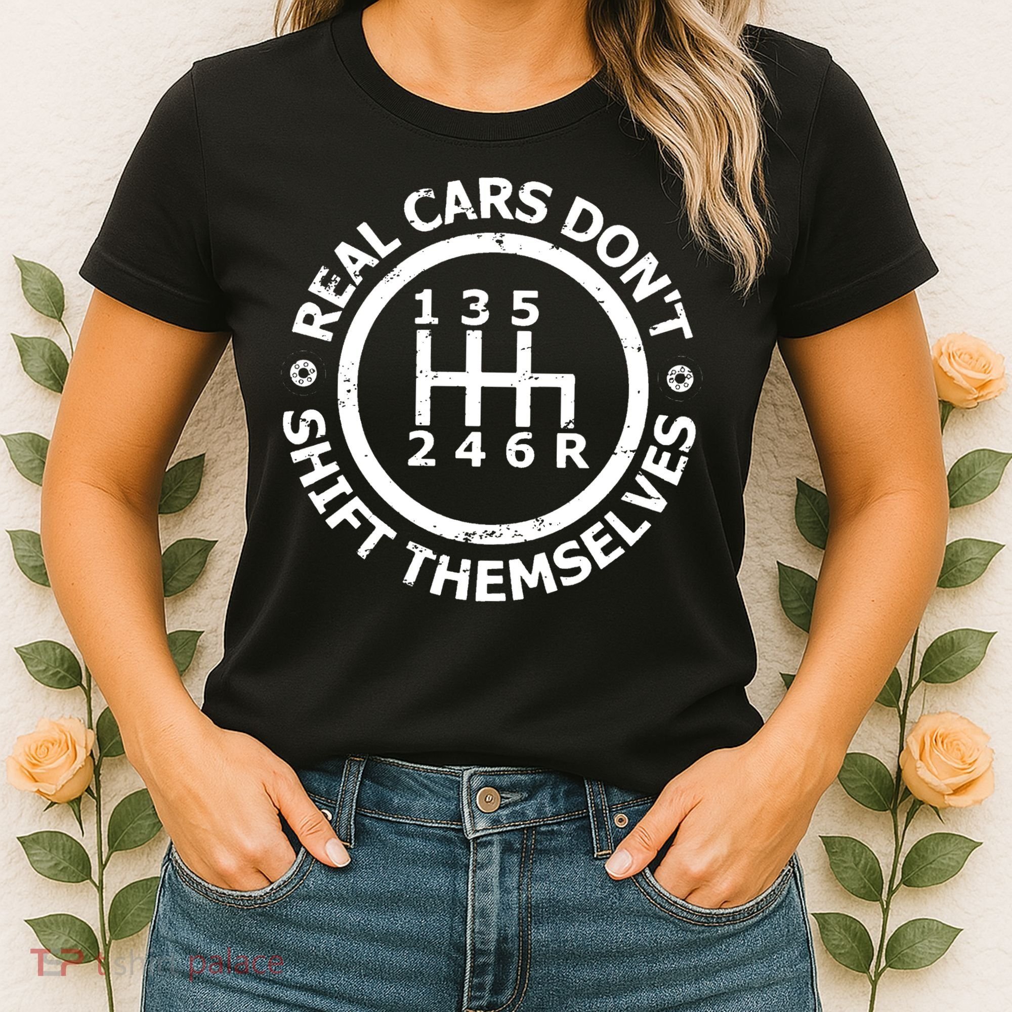 Real Cars Dont Shift Themselves Ual Shift Mechanic Women's T-Shirt