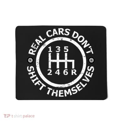 Real Cars DonT Shift Themselves Six Speed Drifting Mousepad