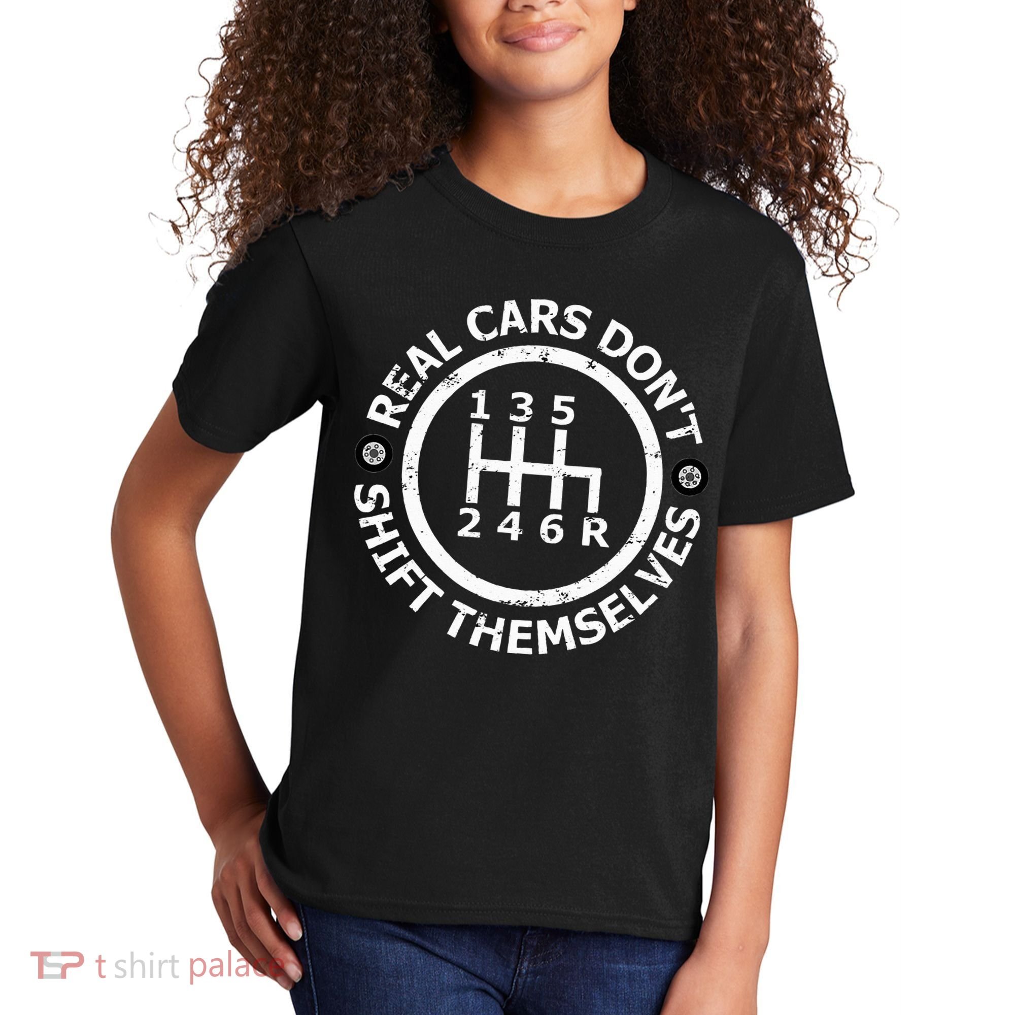 Real Cars DonT Shift Themselves Six Speed Drifting Kids T-Shirt