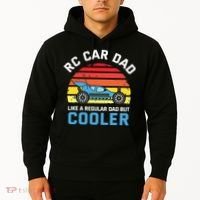 RC Car Dad Like A Regular Dad But Cooler RC Racing Lover Hoodie thumb 2