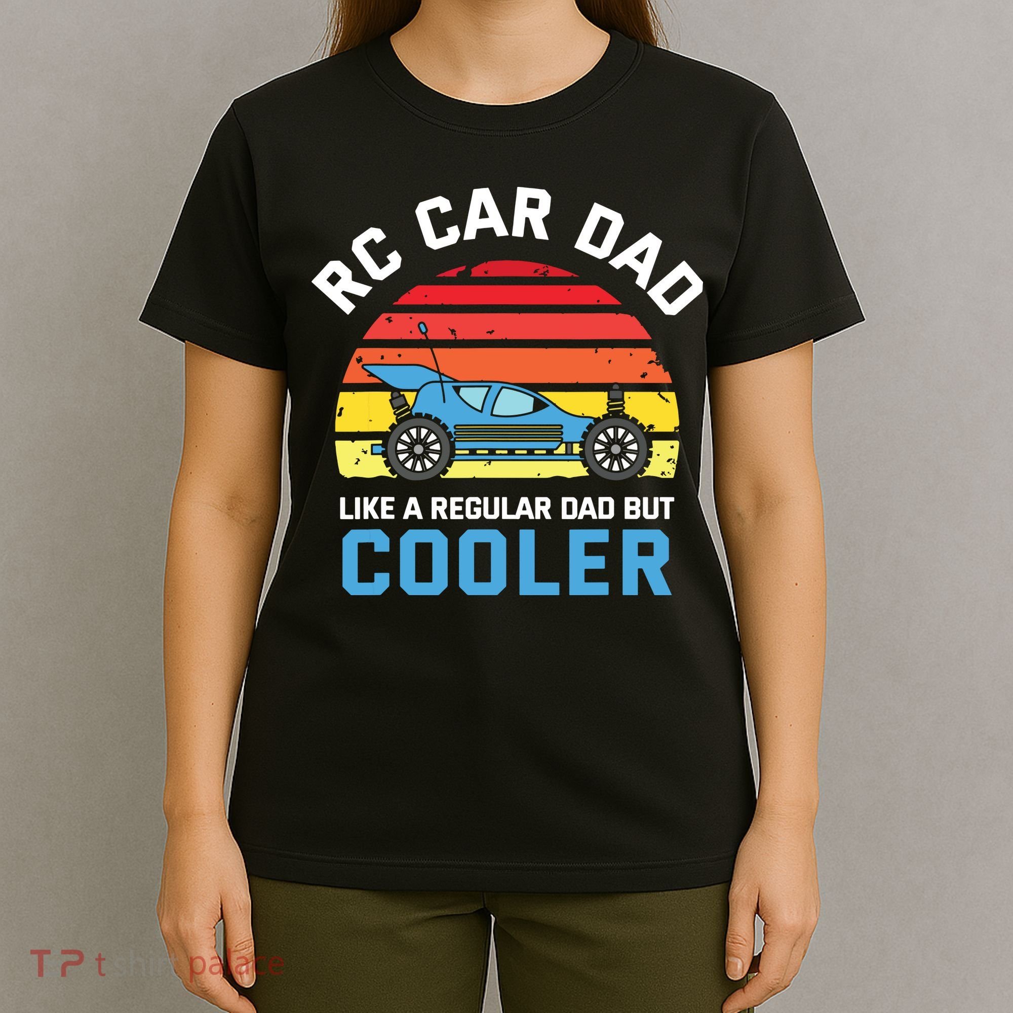 RC Car Dad Like A Regular Dad But Cooler RC Racing Lover T-Shirt