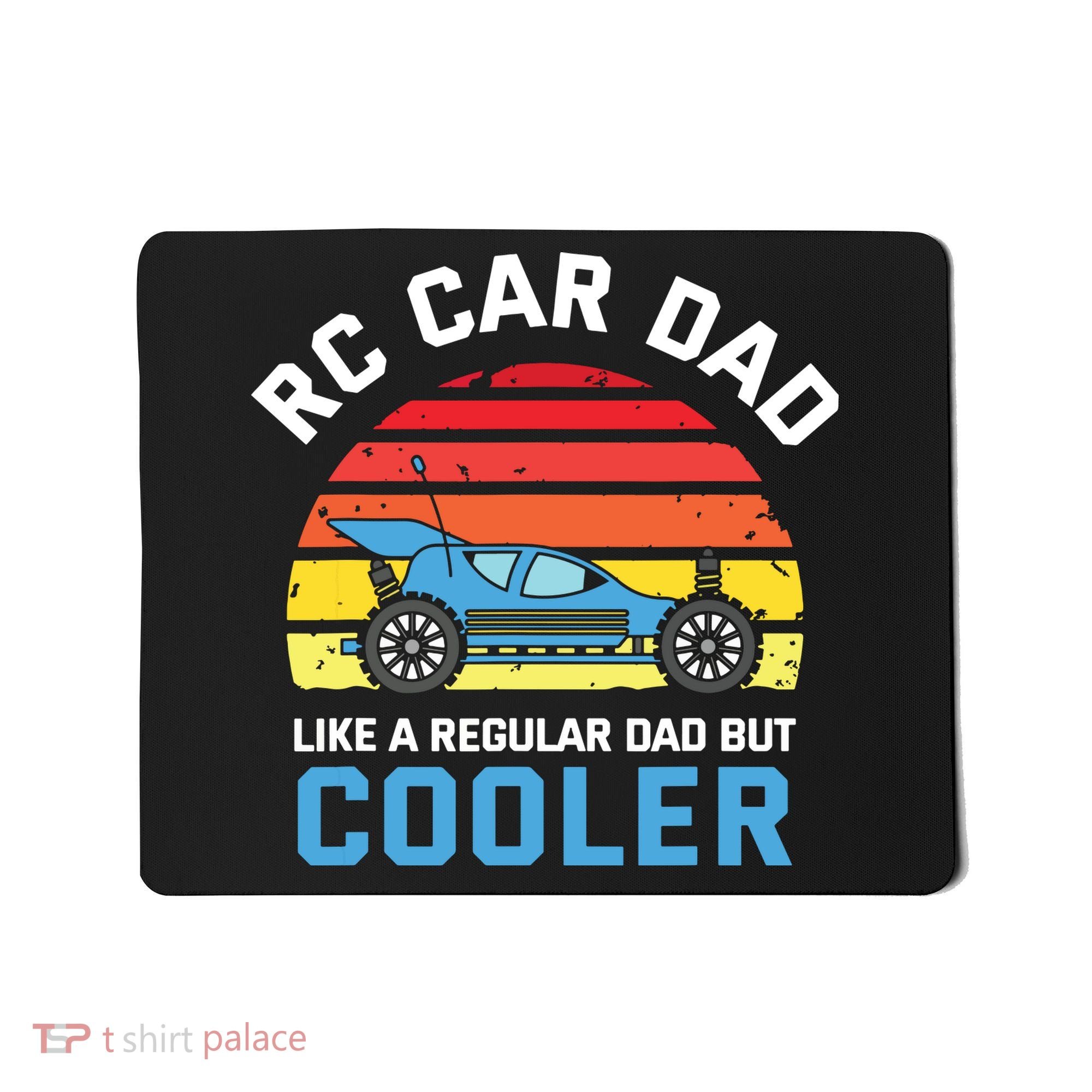 RC Car Dad Like A Regular Dad But Cooler RC Racing Lover Mousepad