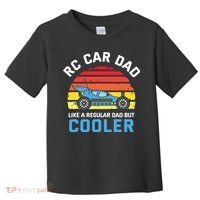 RC Car Dad Like A Regular Dad But Cooler RC Racing Lover Toddler T-Shirt thumb 0