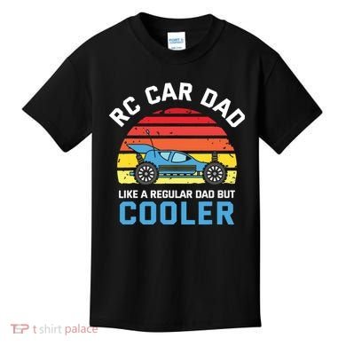 RC Car Dad Like A Regular Dad But Cooler RC Racing Lover Kids T-Shirt