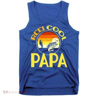 Reel Cool Dad Meaningful Gift Reel Cool Papa Meaningful Gift Tank Top