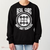 Race Car Driver Gift Real Cars Don't Shift Themselves Women's Sweatshirt thumb 0