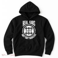 Race Car Driver Gift Real Cars Don't Shift Themselves Hoodie thumb 0