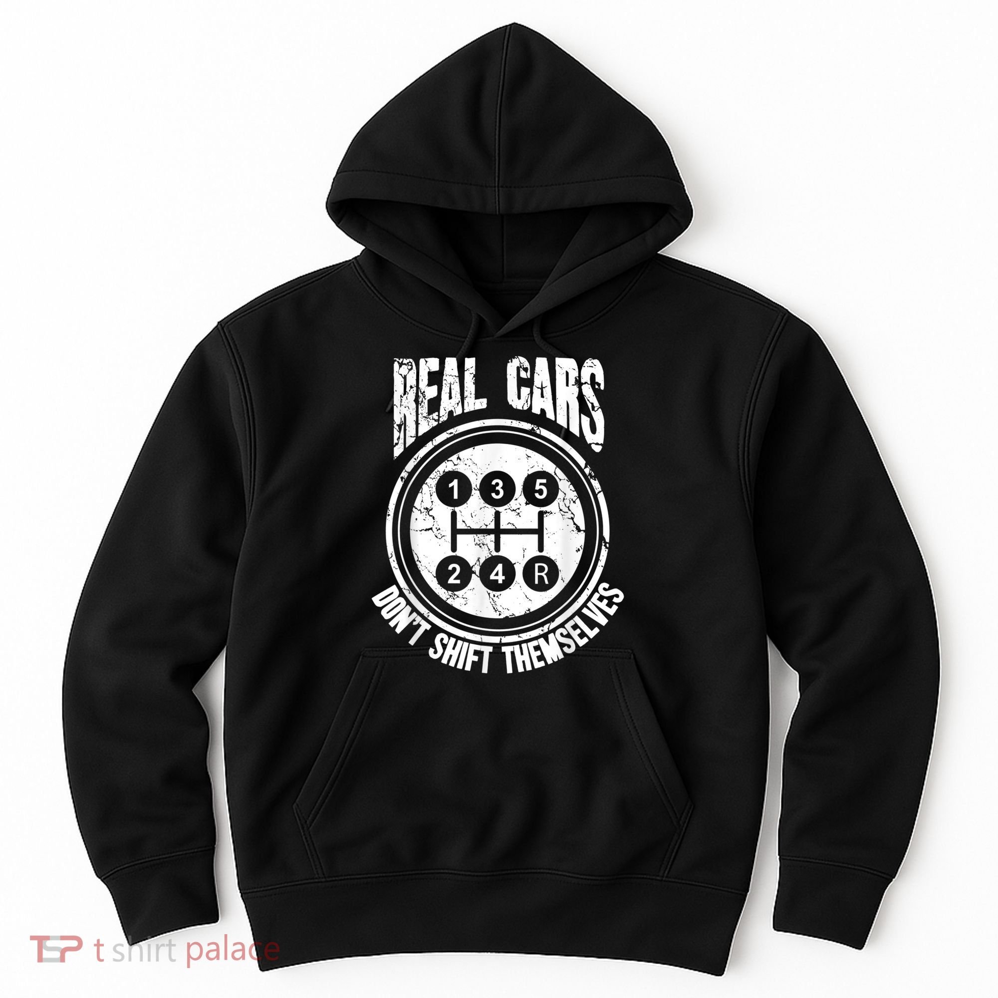 Race Car Driver Gift Real Cars Don't Shift Themselves Hoodie
