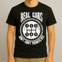 Race Car Driver Gift Real Cars Don't Shift Themselves T-Shirt thumb 3