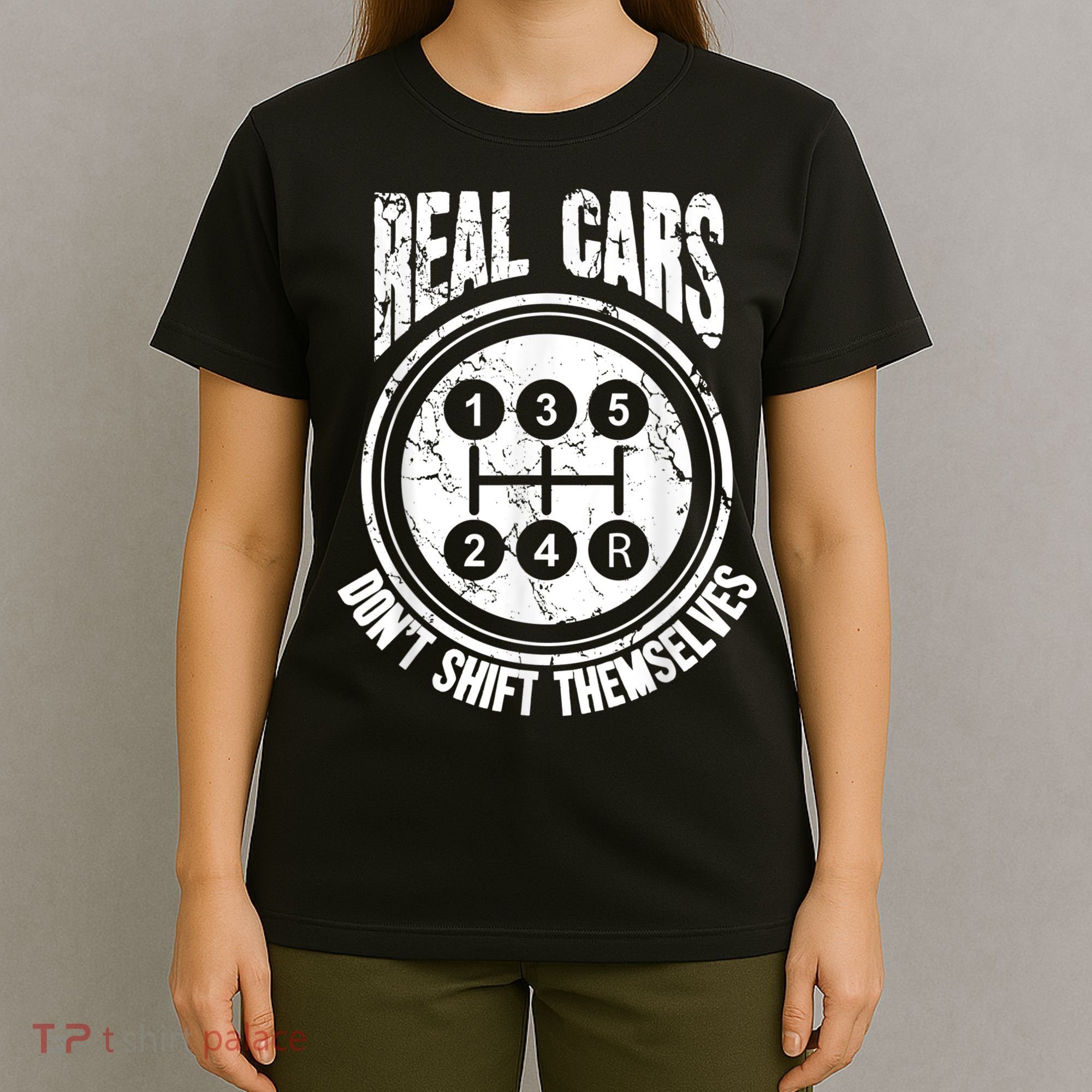 Race Car Driver Gift Real Cars Don't Shift Themselves T-Shirt
