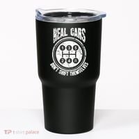 Race Car Driver Gift Real Cars Don't Shift Themselves Tumbler thumb 0