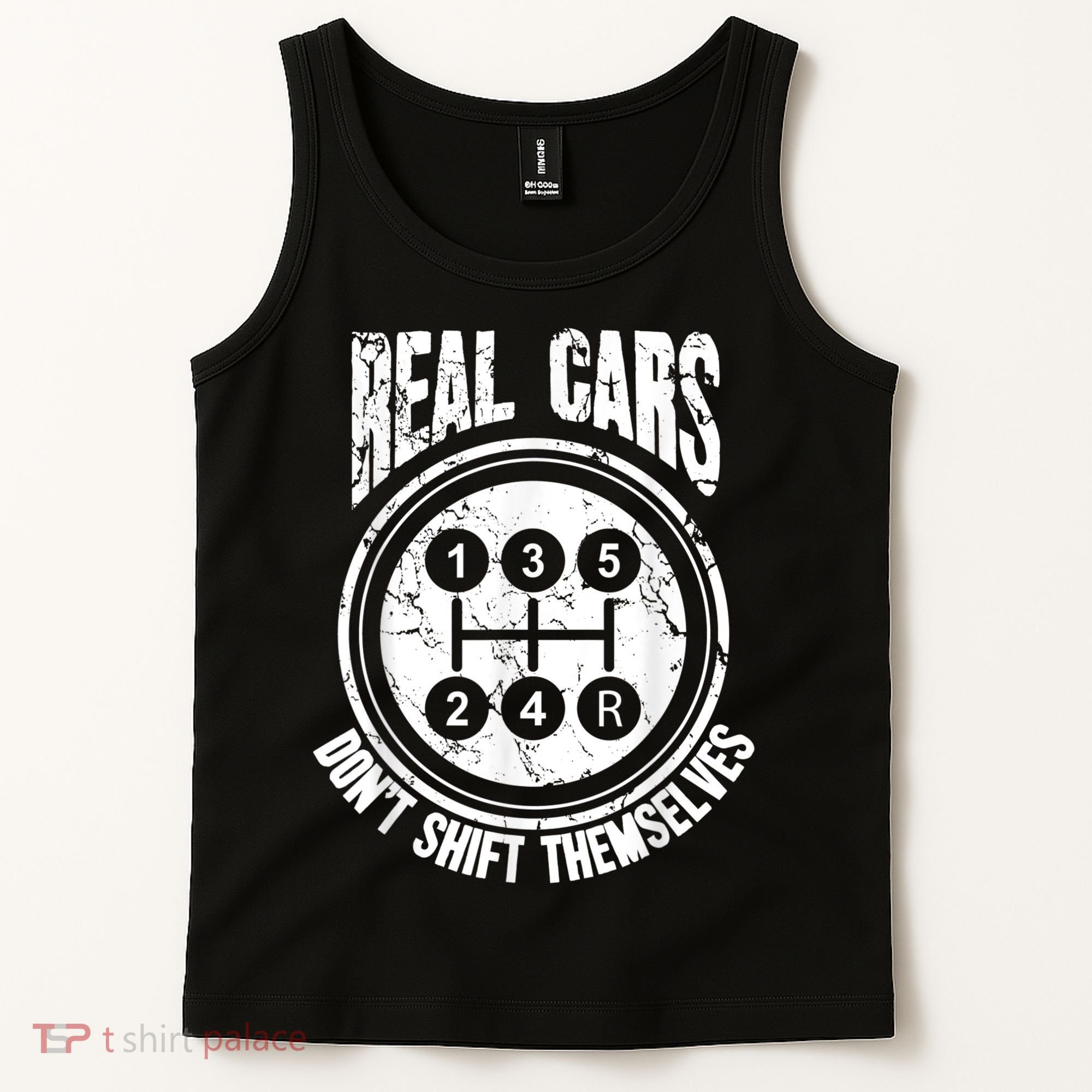 Race Car Driver Gift Real Cars Don't Shift Themselves Tank Top