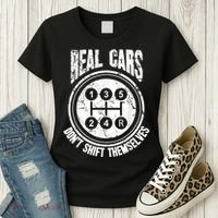 Race Car Driver Gift Real Cars Don't Shift Themselves Women's T-Shirt thumb 3