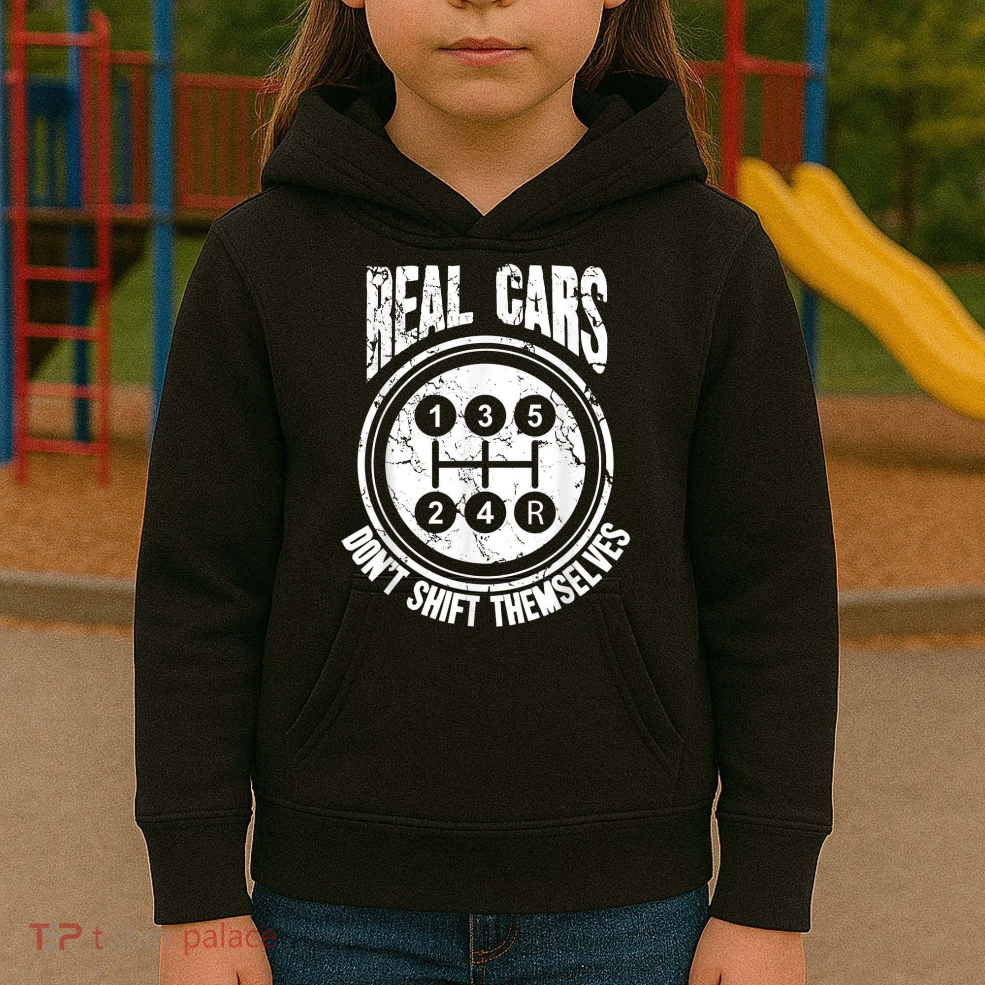 Race Car Driver Gift Real Cars Don't Shift Themselves Kids Hoodie