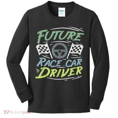 Race Car Driver Kids Racing Driver Kids Long Sleeve Shirt