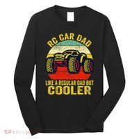 Rc Car Dad Just Like A Normal Dad Funny Rc Car Racing Racer Long Sleeve Shirt thumb 0