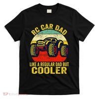 Rc Car Dad Just Like A Normal Dad Funny Rc Car Racing Racer T-Shirt thumb 0