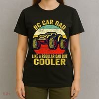 Rc Car Dad Just Like A Normal Dad Funny Rc Car Racing Racer T-Shirt thumb 4