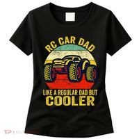 Rc Car Dad Just Like A Normal Dad Funny Rc Car Racing Racer Women's T-Shirt thumb 0