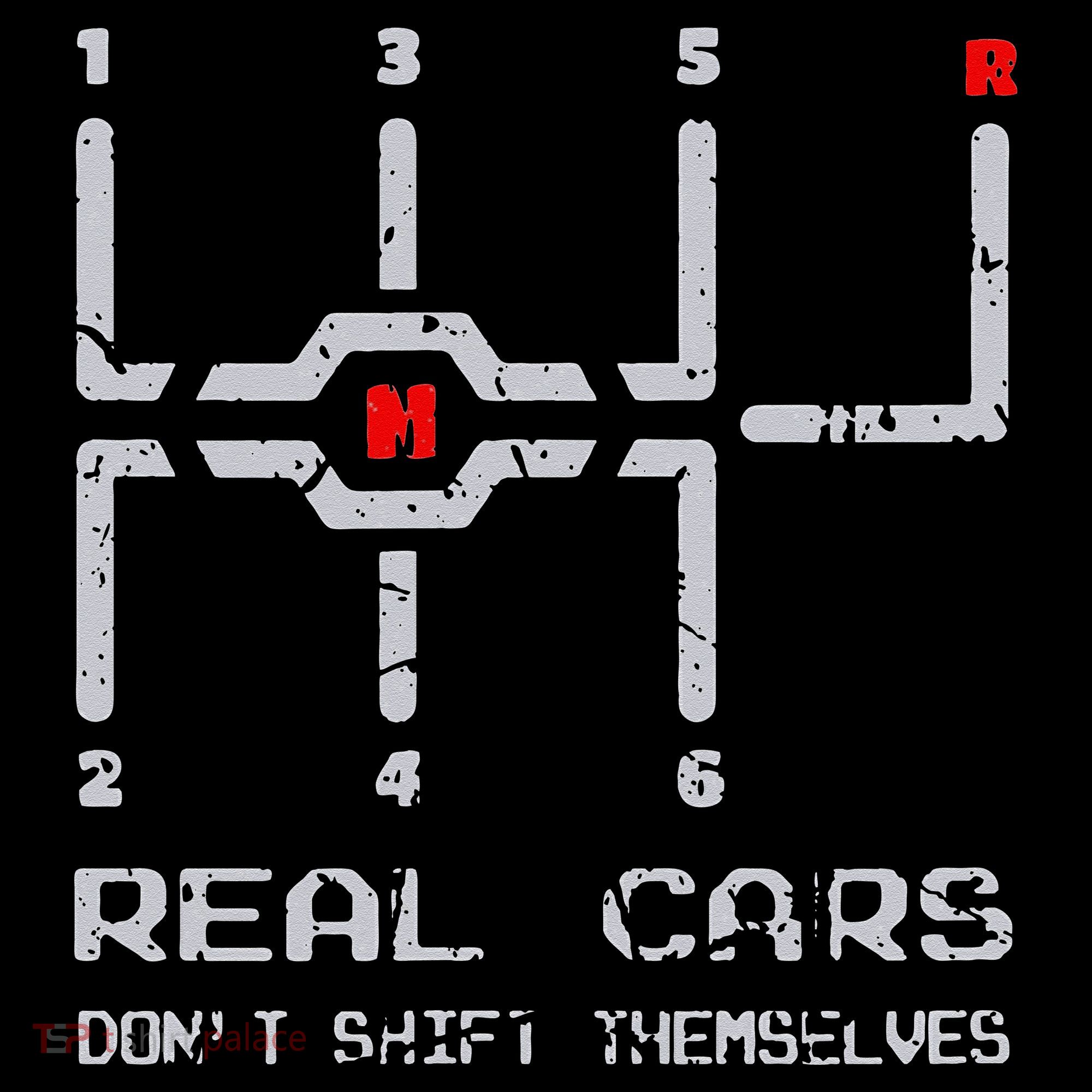 Real Cars Don't Shift Themselves Distressed Drifting T-Shirt