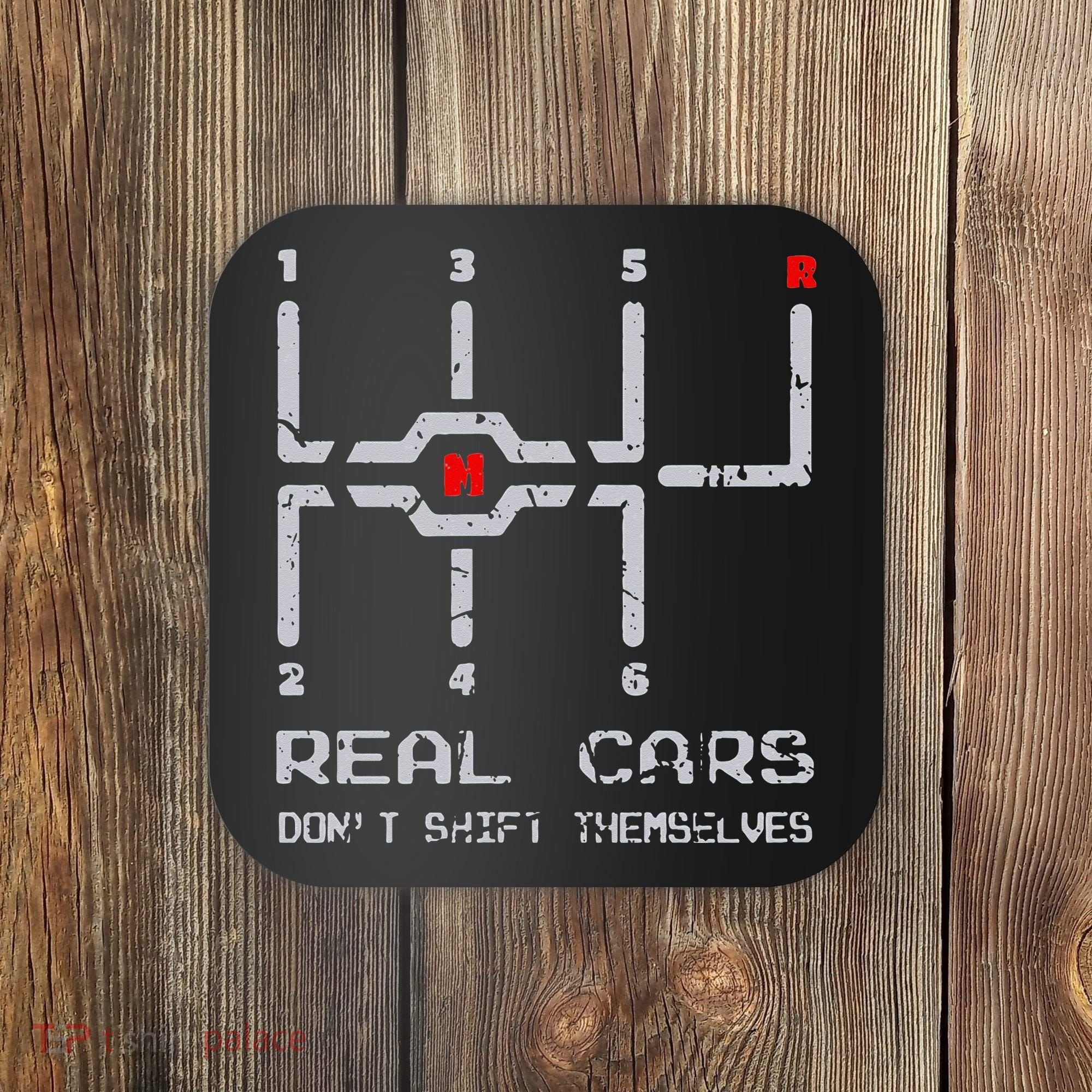 Real Cars Don't Shift Themselves Distressed Drifting Coaster