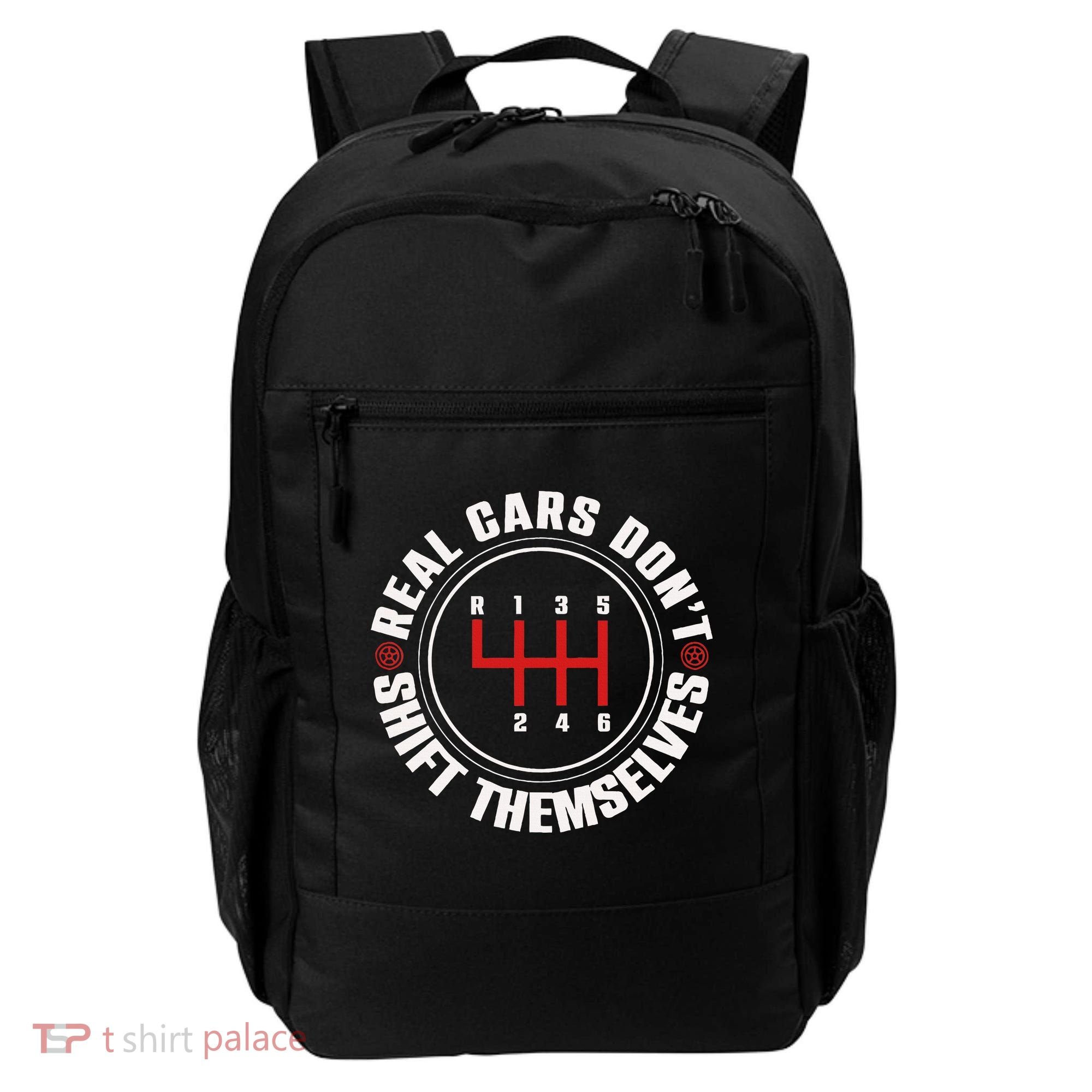 Real Cars Don't Shift Themselves Funny Auto Racing Mechanic  Backpack