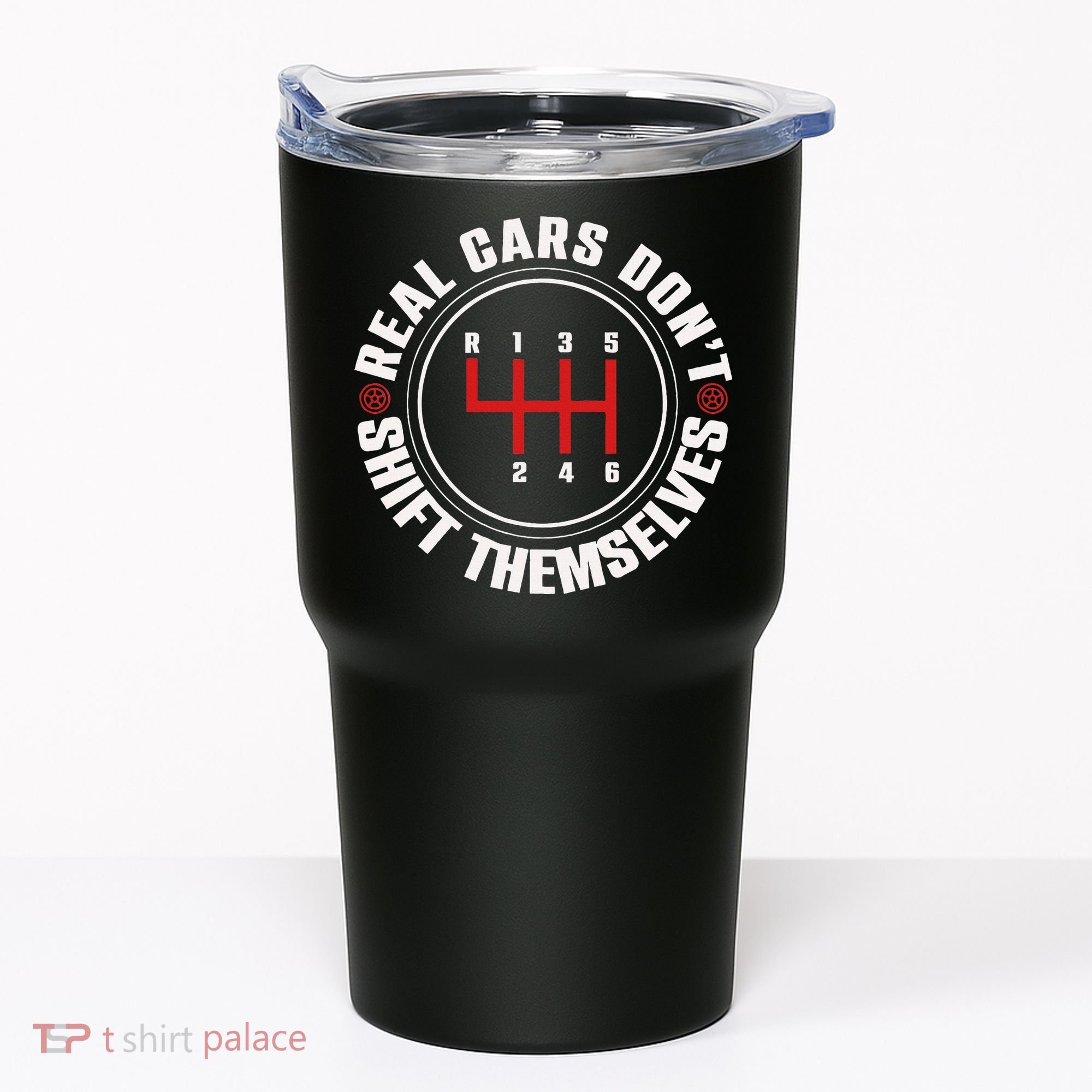 Real Cars Don't Shift Themselves Funny Auto Racing Mechanic  Tumbler