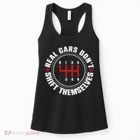 Real Cars Don't Shift Themselves Funny Auto Racing Mechanic  Women's Tank Top thumb 0