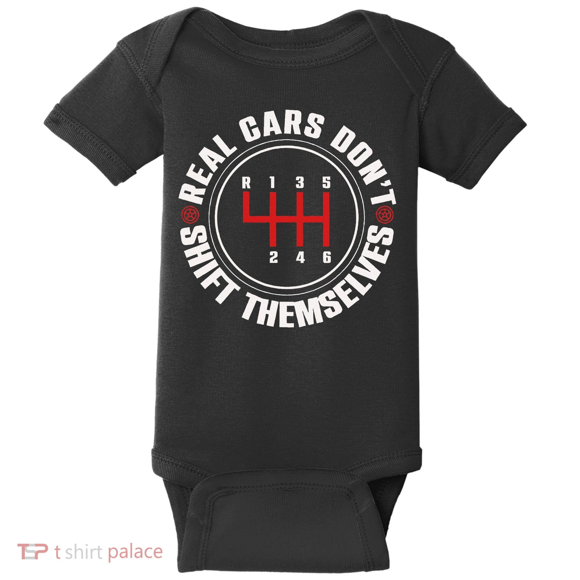 Real Cars Don't Shift Themselves Funny Auto Racing Mechanic  Baby Bodysuit