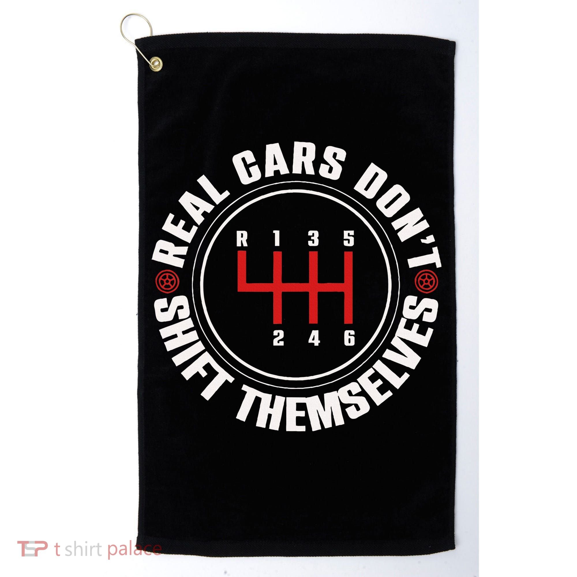 Real Cars Don't Shift Themselves Funny Auto Racing Mechanic  Golf Towel