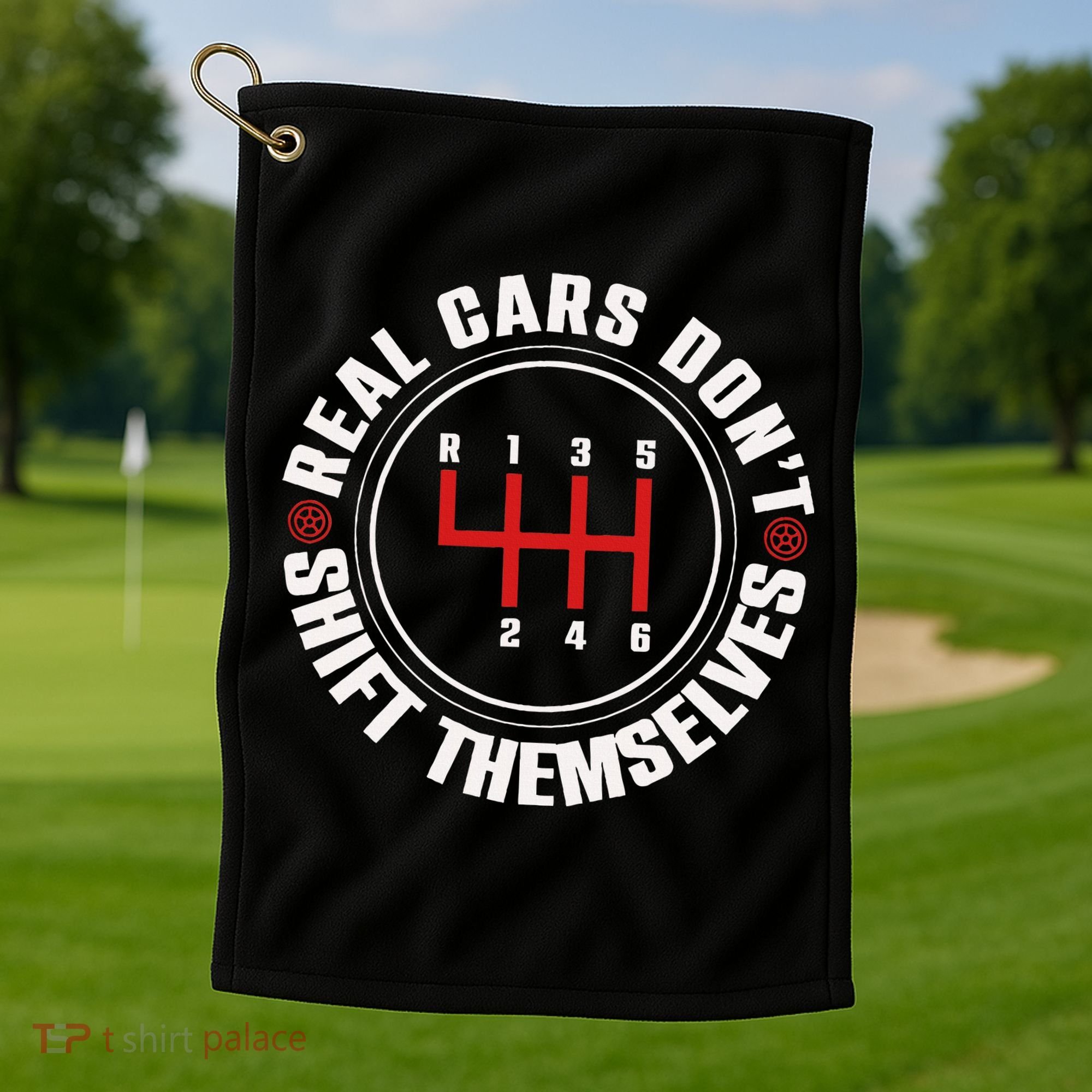 Real Cars Don't Shift Themselves Funny Auto Racing Mechanic  Golf Towel