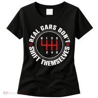 Real Cars Don't Shift Themselves Funny Auto Racing Mechanic  Women's T-Shirt thumb 0