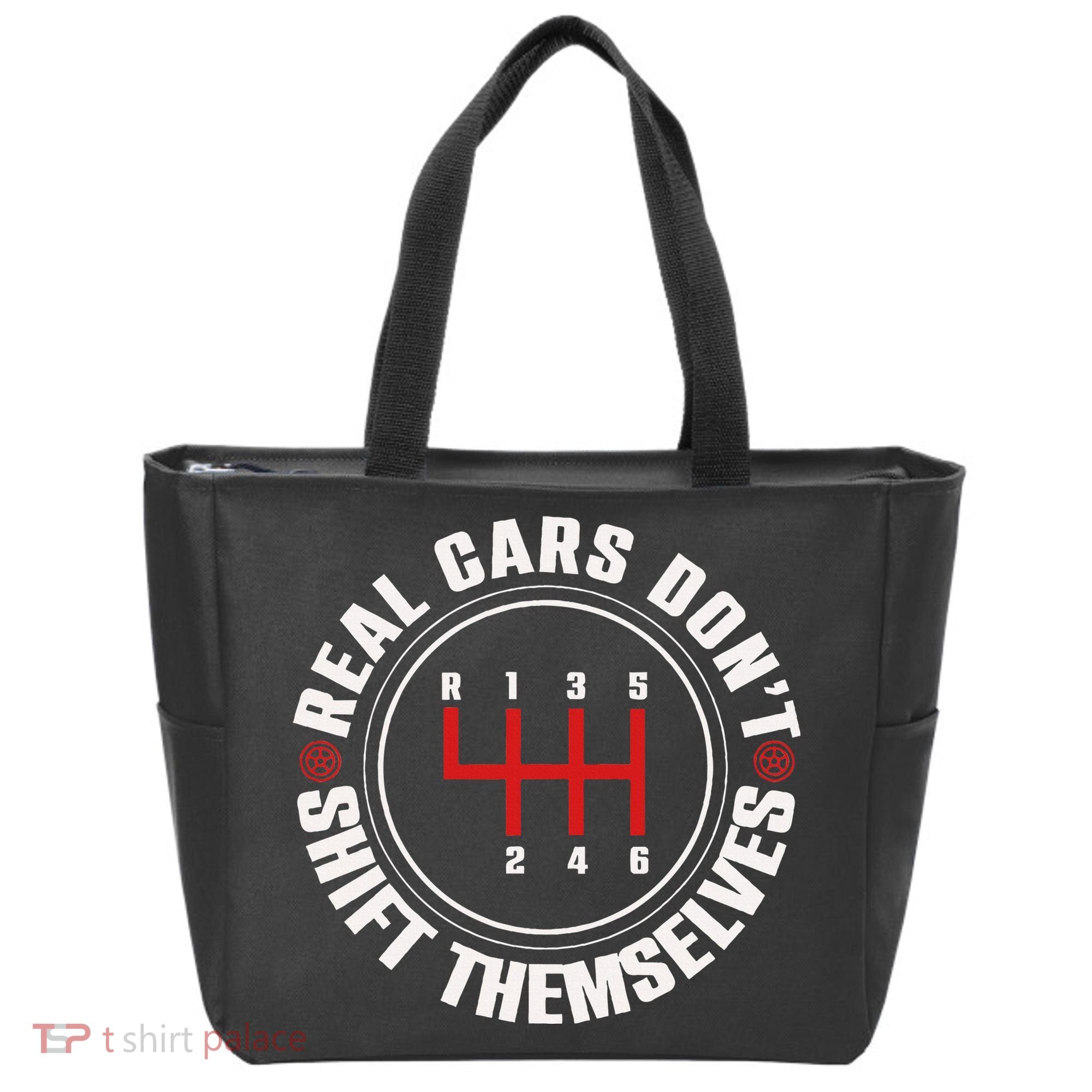Real Cars Don't Shift Themselves Funny Auto Racing Mechanic  Tote Bag