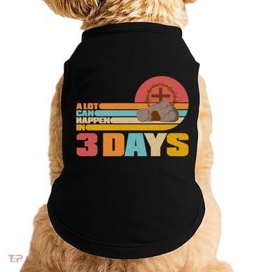 Retro Celebrate Easter A Lot Can Happen In 3 Days Doggie Tank