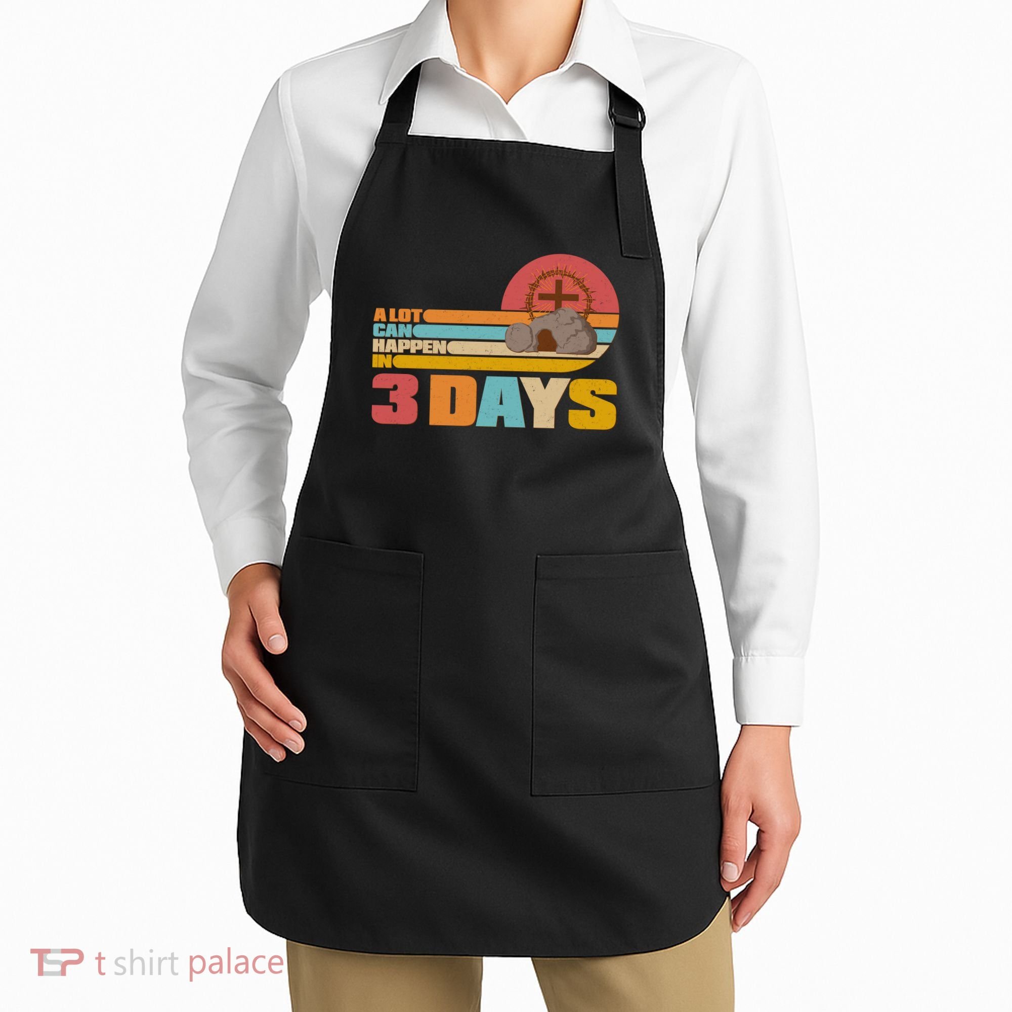 Retro Celebrate Easter A Lot Can Happen In 3 Days Apron