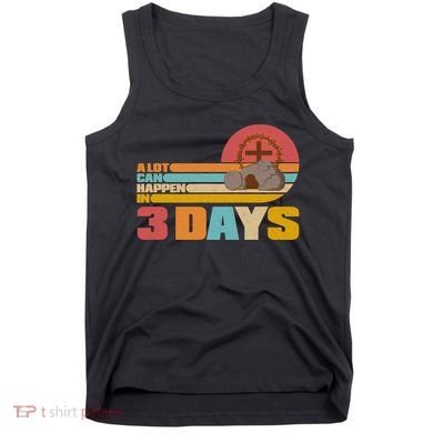 Retro Celebrate Easter A Lot Can Happen In 3 Days Tank Top