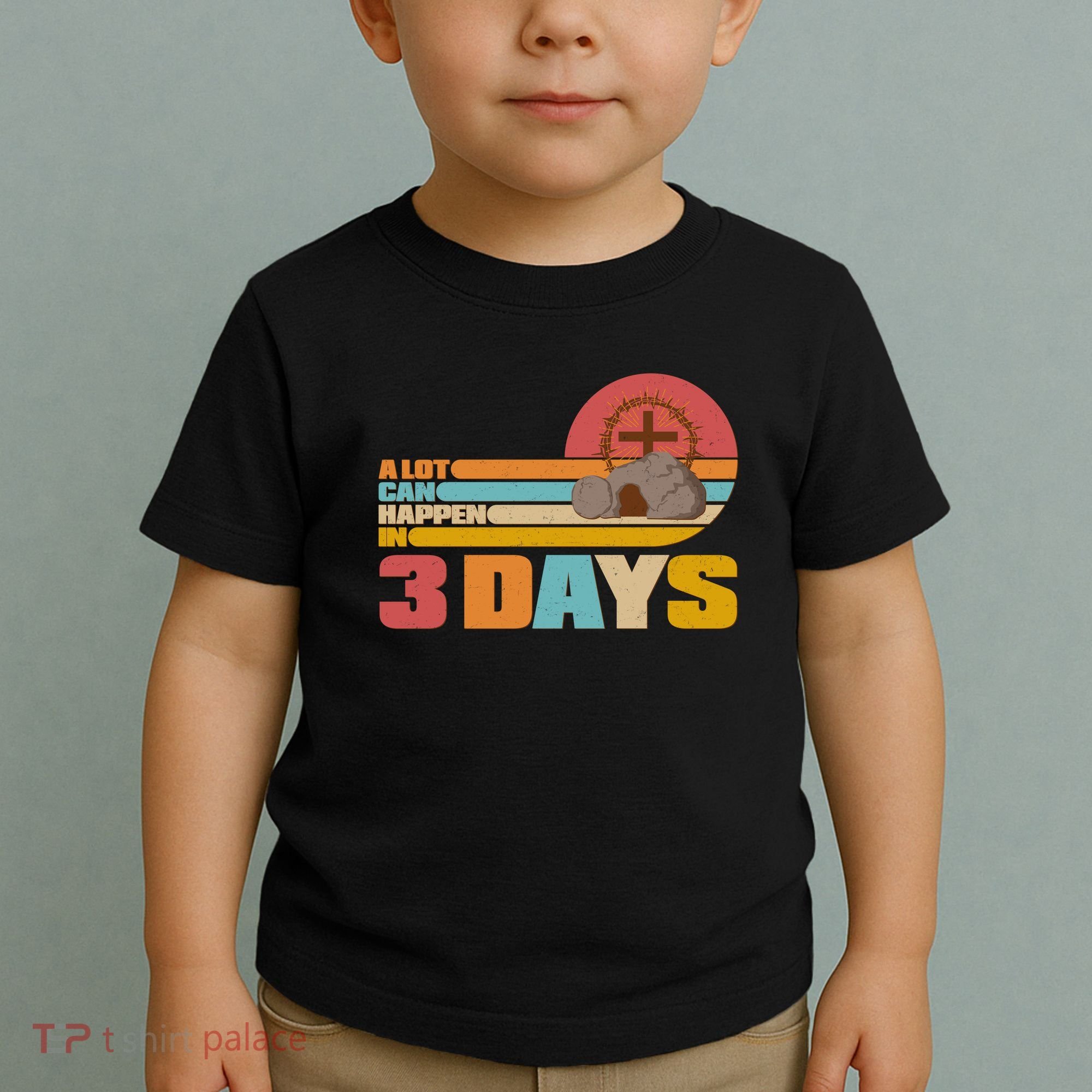 Retro Celebrate Easter A Lot Can Happen In 3 Days Toddler T-Shirt