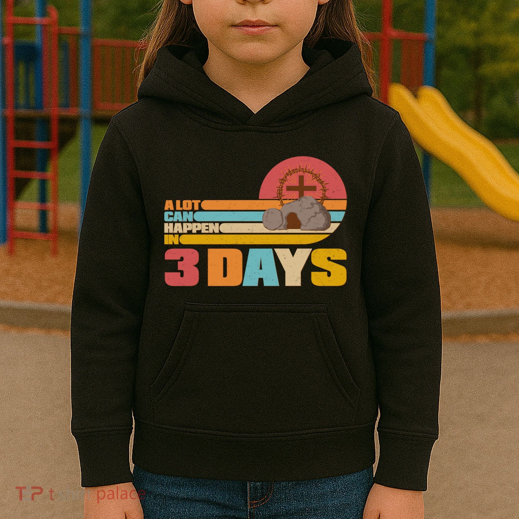 Retro Celebrate Easter A Lot Can Happen In 3 Days Kids Hoodie
