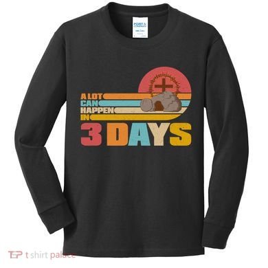 Retro Celebrate Easter A Lot Can Happen In 3 Days Kids Long Sleeve Shirt