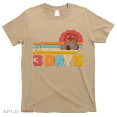Retro Celebrate Easter A Lot Can Happen In 3 Days T-Shirt