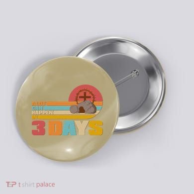Retro Celebrate Easter A Lot Can Happen In 3 Days Button