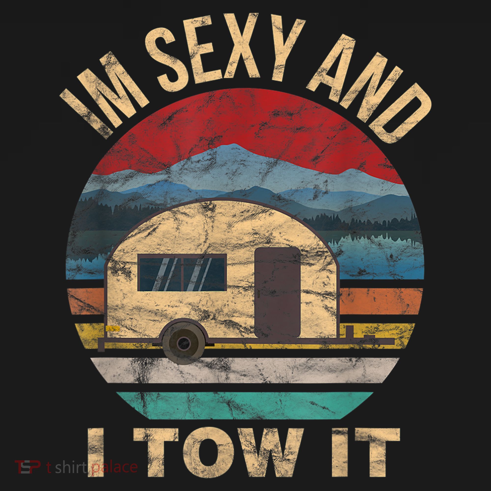 Rv Camper Funny Gift Im Sexy And I Tow It Funny Camper Gift Bucket Hat